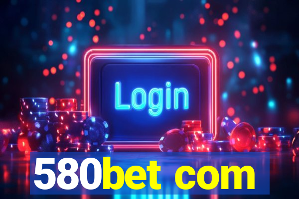 580bet com